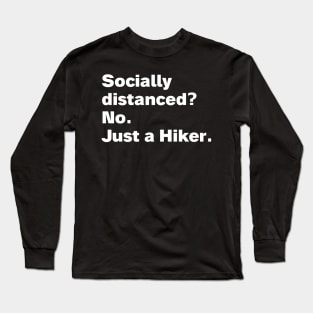 Socially Distanced Hiker Long Sleeve T-Shirt